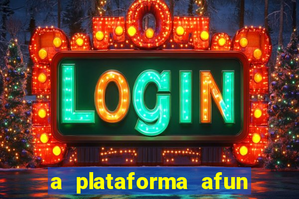 a plataforma afun paga mesmo